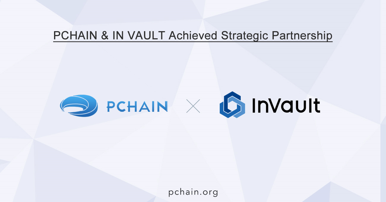 PCHAIN & InVault Achieved Strategic Partnership